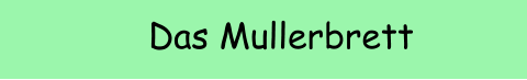 Das Mullerbrett