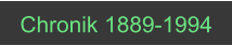 Chronik 1889-1994